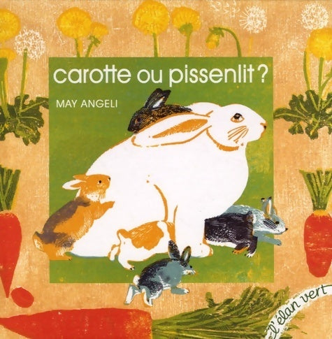 Carotte ou pissenlit ? - May Angeli - Livre