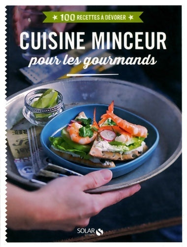 Livrenpoche : 100 recettes à dévorer - cuisine minceur pour les gourmands - Collectif - Livre