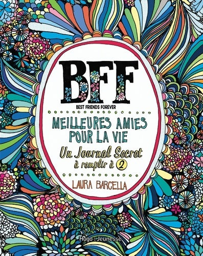 Livrenpoche : BFF meilleures amies pour la vie. Un journal secret à remplir à 2 - Laura Barcella - Livre
