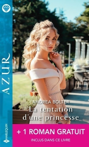 Livrenpoche : La tentation d'une princesse / Un irrésistible tête-à-tête - Andrea Bolter - Livre