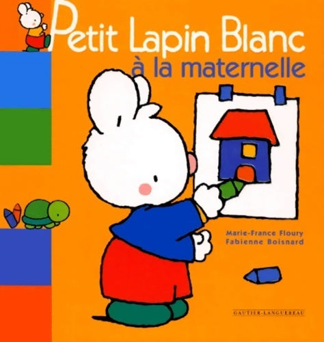 Livrenpoche : Petit lapin blanc à la maternelle - Marie-France Floury - Livre