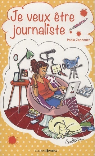 Livrenpoche : Je veux être journaliste - Paola Zannoner - Livre