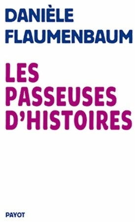 Livrenpoche : Les passeuses d'histoires - Danièle Flaumenbaum - Livre
