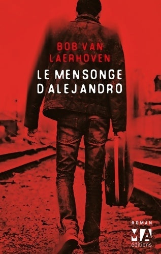 Livrenpoche : Le mensonge d'alejandro - Bob Van Laerhoven - Livre