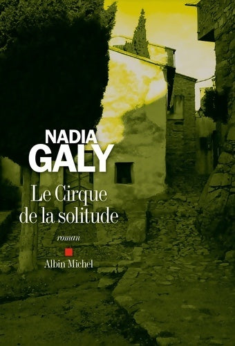 Livrenpoche : Le cirque de la solitude - Nadia Galy - Livre