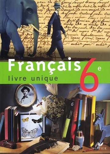 Livrenpoche : Français 6e livre unique éd. 2005 - manuel de l'élève - Patrick Jeunon - Livre