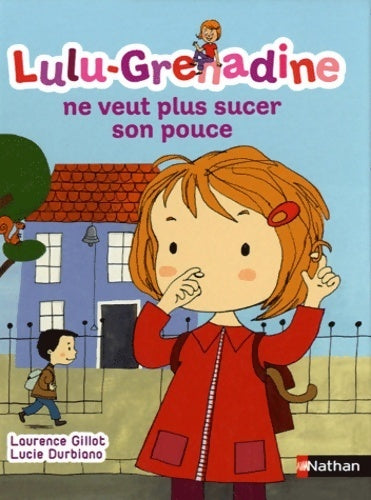 Lulu-Grenadine ne veut plus sucer son pouce - Laurence Gillot - Livre