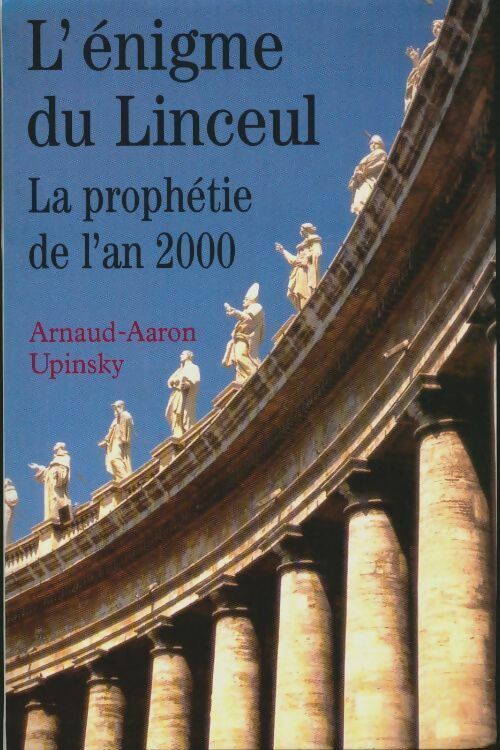 Livrenpoche : L'énigme du linceul. La prophétie de l'an 2000 - Arnaud-Aaron Upinsky - Livre