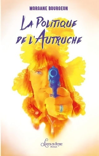 Livrenpoche : La politique de l'autruche - Morgane Bourgeon - Livre