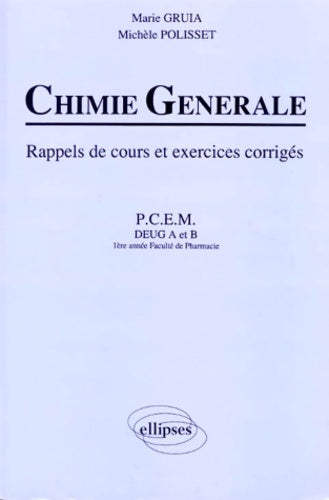 Livrenpoche : Chimie générale : Rappels de cours et exercices corrigés : p. C. E. M. D. E. U. G. A et b 1ère année faculté de pharmacie - Michèle Polisset - Livre