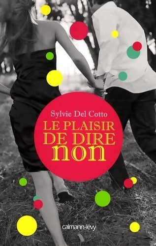 Livrenpoche : Le plaisir de dire non - Sylvie Del Cotto - Livre