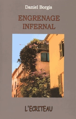 Livrenpoche : Engrenage infernal - Daniel Borgis - Livre