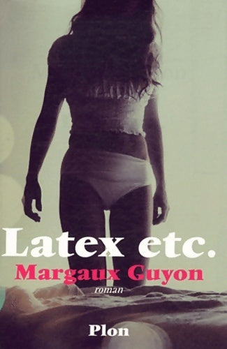 Livrenpoche : Latex etc - Margaux Guyon - Livre
