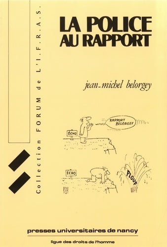 La police au rapport - Jean-Michel Belorgey - Livre