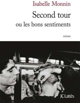 Livrenpoche : Second tour ou les bons sentiments - Isabelle Monnin - Livre