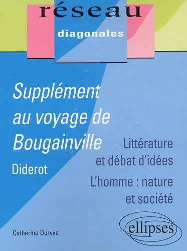 Livrenpoche : Supplément au voyage de bougainville Diderot / littérature et débat d'idées - l'homme : Nature et société - Catherine Durvye - Livre