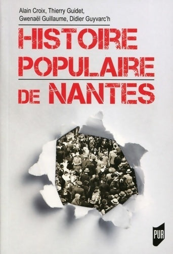 Histoire populaire de Nantes - Alain Croix - Livre