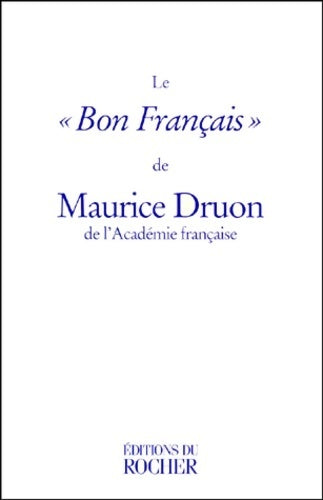 Le « bon français » - Maurice Druon - Livre