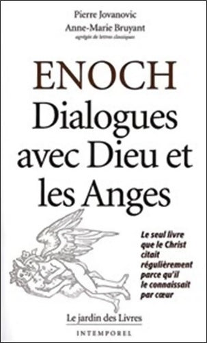 Enoch : Dialogues avec dieu et les anges le seul livre que le christ citait régulièrement parce qu'il le connaissait par coeur - Pierre Jovanovic - Livre