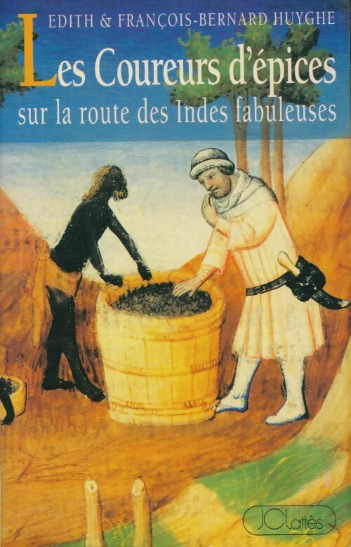 Livrenpoche : Les coureurs d'épices : Sur la route des Indes fabuleuses - Edith Huyghe - Livre