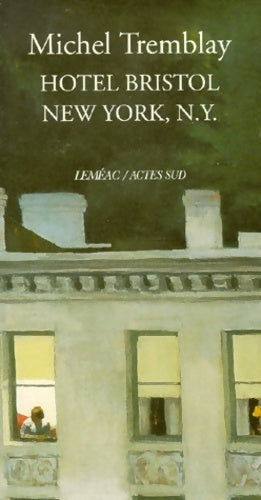Livrenpoche : Hotel Bristol New York, N.Y. - Michel Tremblay - Livre