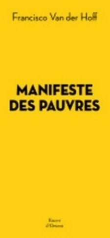 Livrenpoche : Manifeste des pauvres. Les solutions viennent d'en bas - Francisco Van Der Hoff - Livre