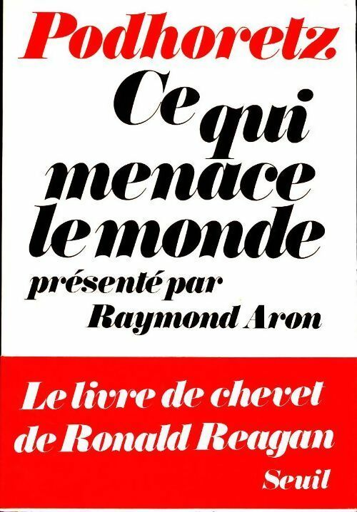 Livrenpoche : Ce qui menace le monde. Les illusions de la détente - Podhoretz - Livre