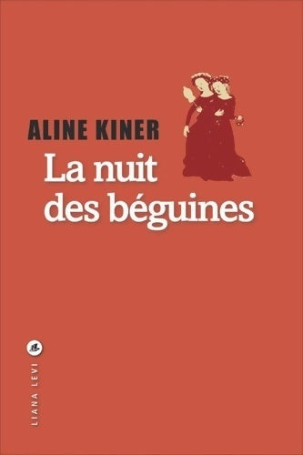 Livrenpoche : La nuit des béguines - Aline Kiner - Livre