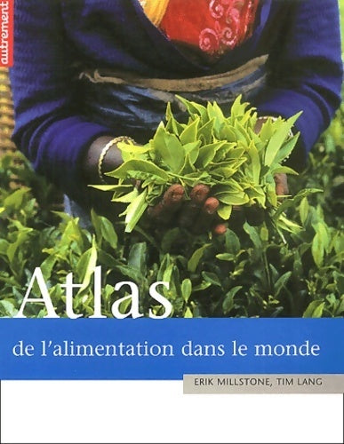 Livrenpoche : Atlas de l'alimentation dans le monde - Lang Tim '' Millstone Erik - Livre