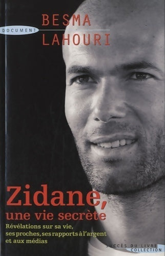Livrenpoche : Zidane, une vie secrète - Besma Lahouri - Livre