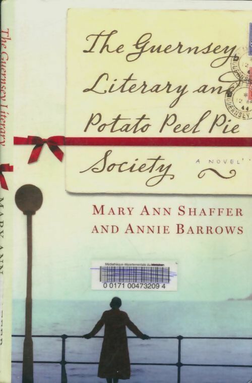 Livrenpoche : The Guernsey literary and potato peel pie society - Mary Ann Shaffer, Annie Barrows, Annie Mary Ann; Barrows - Livre