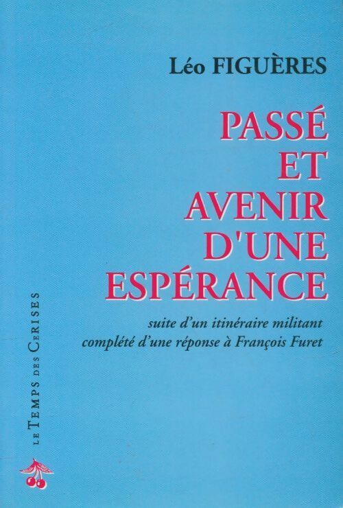 Livrenpoche : Passé et avenir d'une espérance - Léo Figuères - Livre