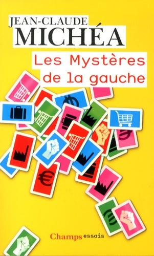 Les mystères de la gauche - Jean-Claude Michéa - Livre