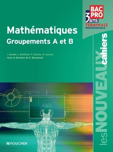 Livrenpoche : Les nouveaux cahiers mathématiques groupements a et b Terminale bac pro - Denise Laurent - Livre