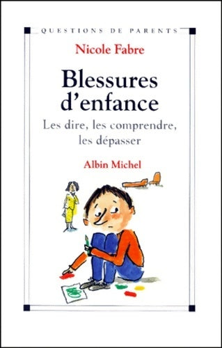 Livrenpoche : Blessures d'enfance - Nicole Fabre - Livre
