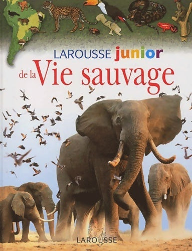Livrenpoche : Larousse junior de la vie sauvage - John Farndon - Livre