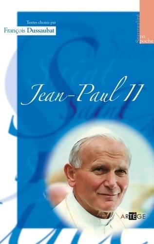 Livrenpoche : Jean-Paul ii : Textes choisis par François dussaubat - Francois Dussaubat - Livre