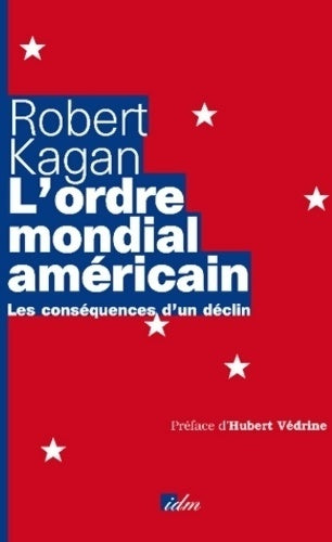Livrenpoche : L'ordre mondial américain : Les conséquences d'un déclin - Jeremy Kagan - Livre