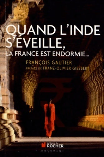 Livrenpoche : Quand l'inde s'éveille la France est endormie... : Dix clichés qui nous empêchent de le voir - François Gautier - Livre