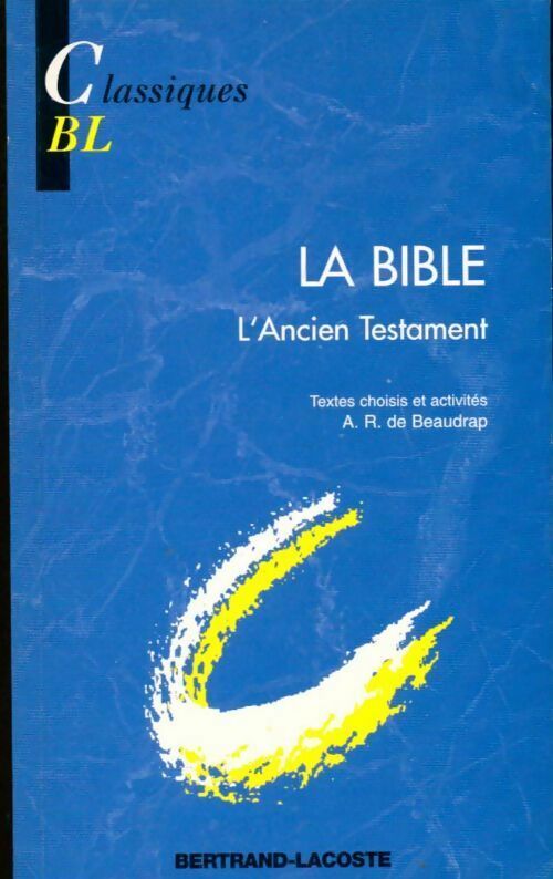 Livrenpoche : La Bible. L'Ancien Testament - Anne-Raymonde De Beaudrap - Livre