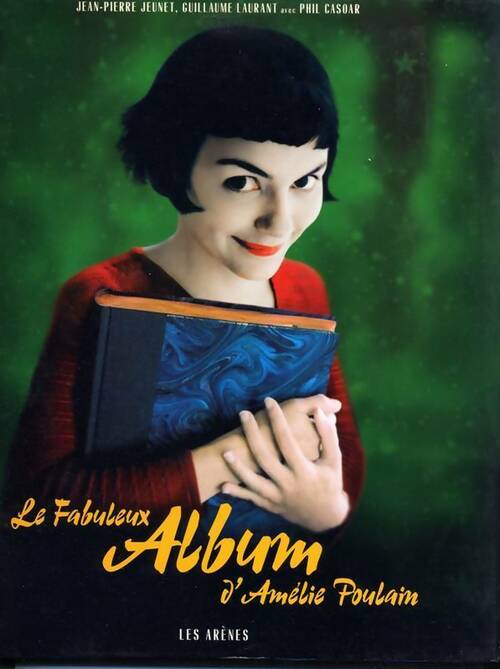 Livrenpoche : Le fabuleux album d'amélie poulain - Jean-Pierre Jeunet - Livre