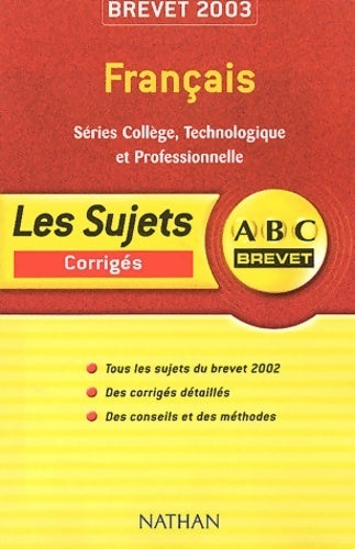 Livrenpoche : Abc brevet : Français - séries collège technologique et professionnelle - brevet 2003 (+ corrigé) - Nicole Giraudo - Livre