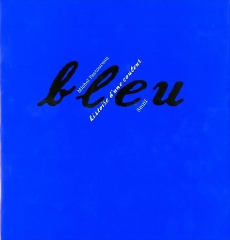 Livrenpoche : Bleu histoire d'une couleur - Michel Pastoureau - Livre