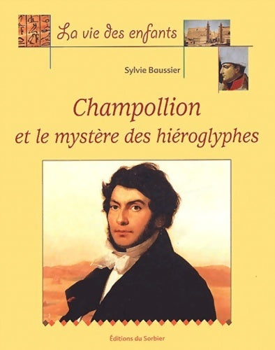 Livrenpoche : Champollion et le mystère des hiéroglyphes - Sylvie Baussier - Livre
