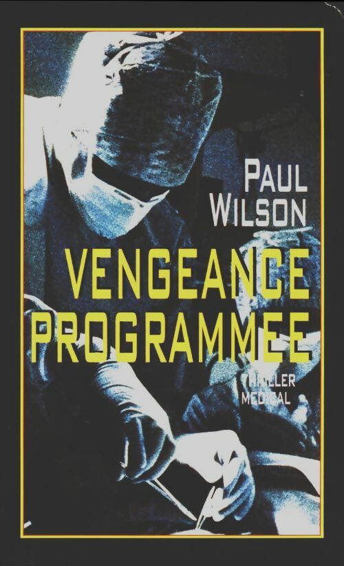 Livrenpoche : Vengeance programmée - Paul Wilson - Livre