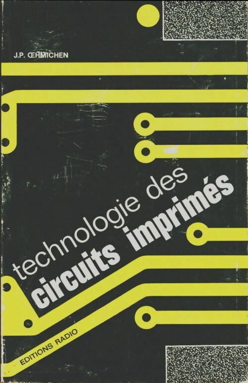 Livrenpoche : Technologie des circuits imprimés - Jean-Pierre Oehmichen - Livre