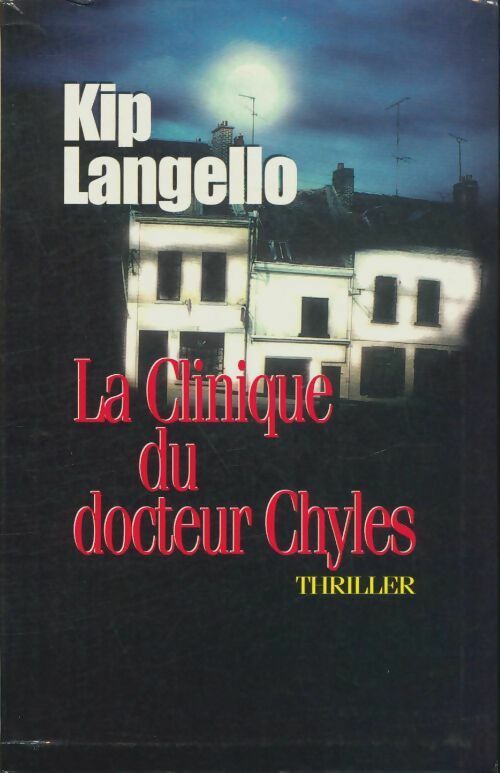Livrenpoche : La clinique du Docteur Chyles - Kip Langello - Livre