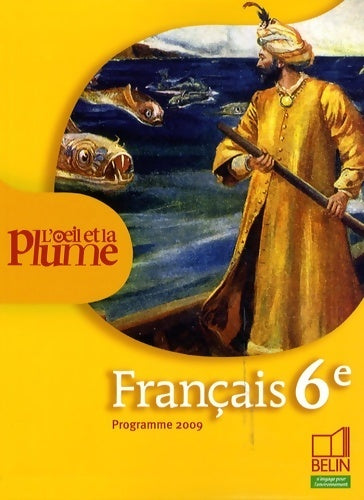 Livrenpoche : Français 6e l'oeil et la plume : Programme 2009 - Françoise Lagache - Livre