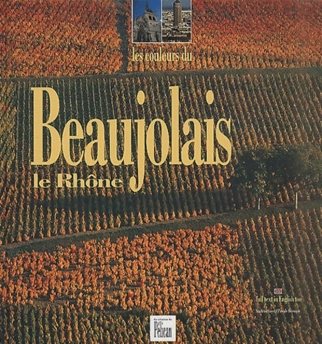 Livrenpoche : Les couleurs du beaujolais le rhône - Guide Pélican - Livre
