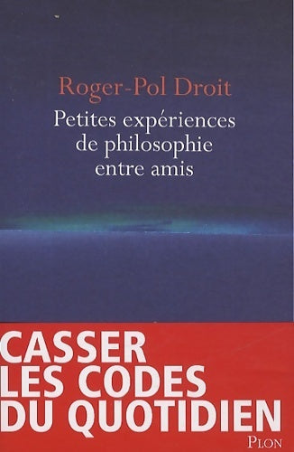Livrenpoche : Petites expériences de philosophie entre amis - Roger-Pol Droit - Livre